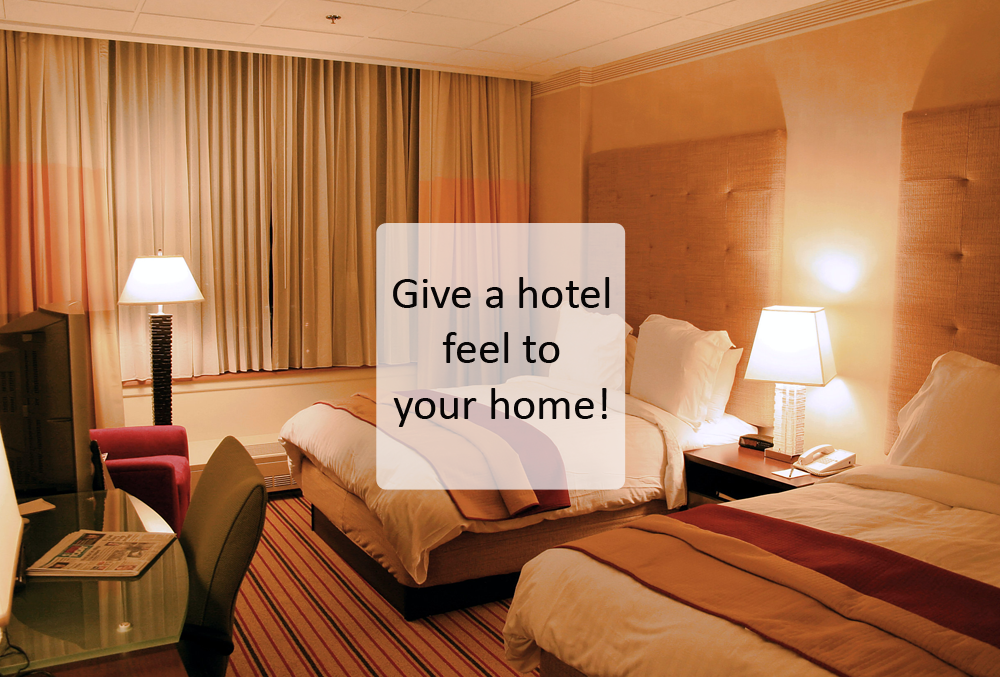 Give A Hotel Feel To Your Home