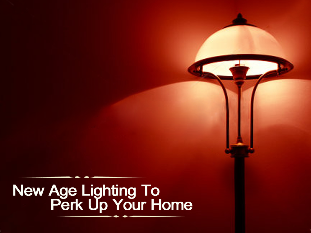 New Age Lighting To Perk Up Your Home