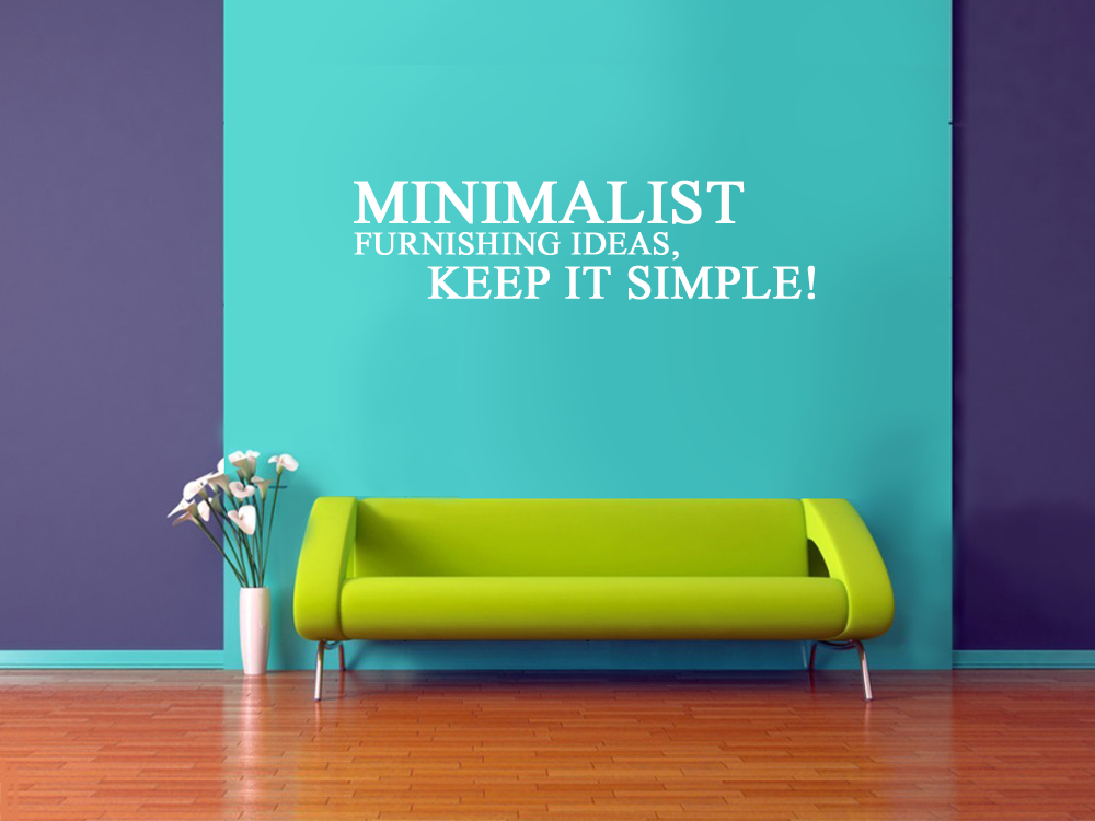 Minimalist furnishing ideas – Keep It Simple!