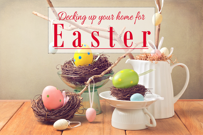 Decking up your home for Easter